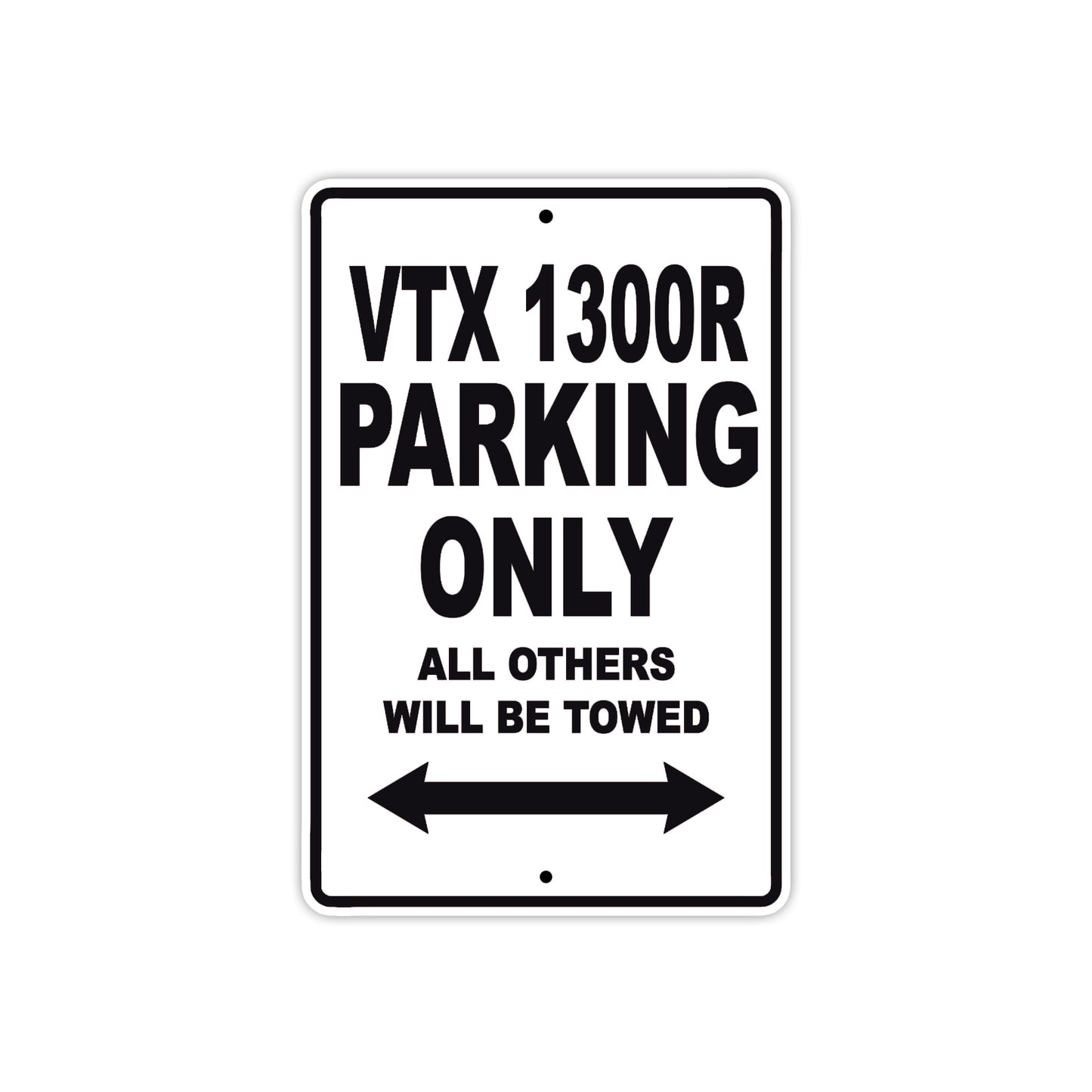 VTX 1300R Motorcycle Parking Only All Others Will Be Towed Aluminum Metal Sign