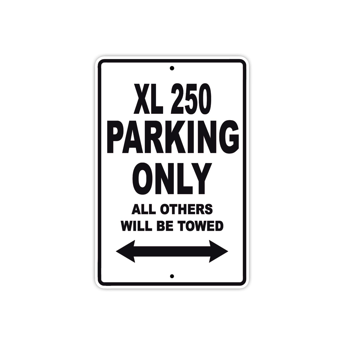 XL 250 Motorcycle Parking Only All Others Will Be Towed Aluminum Metal Sign