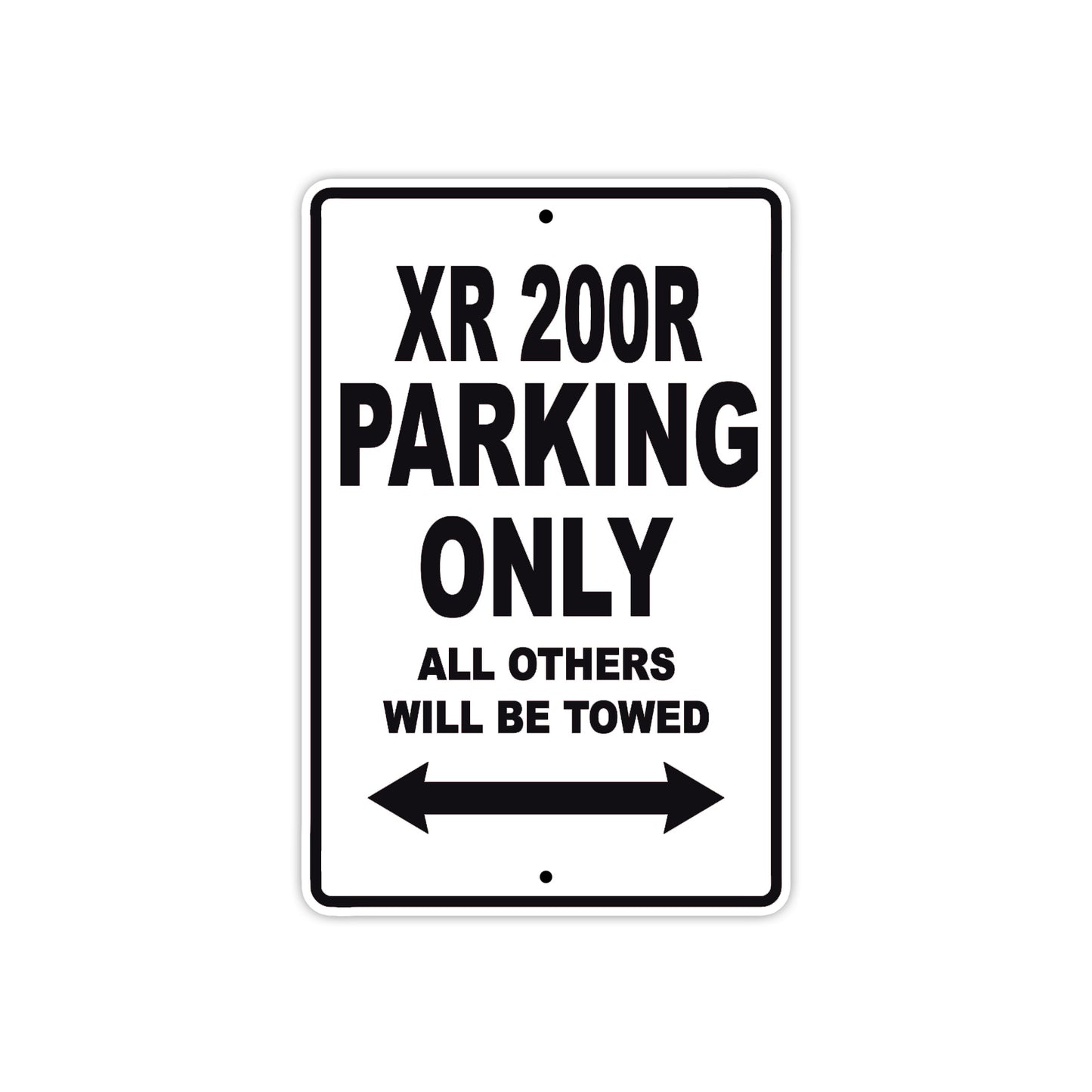 XR 200R Motorcycle Parking Only All Others Will Be Towed Aluminum Metal Sign