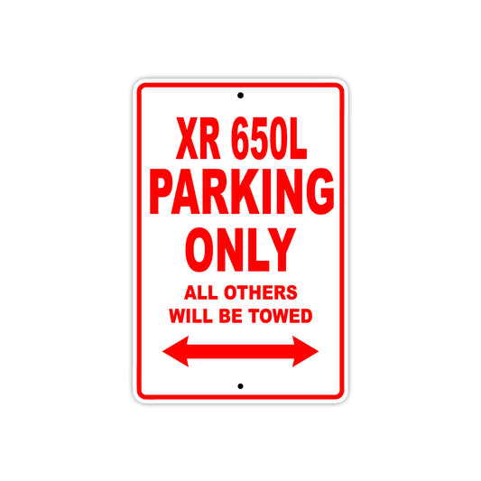 XR 650L Motorcycle Parking Only All Others Will Be Towed Aluminum Metal Sign
