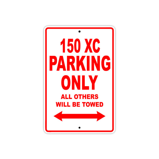 150 XC Parking Only All Others Will Be Towed Sign