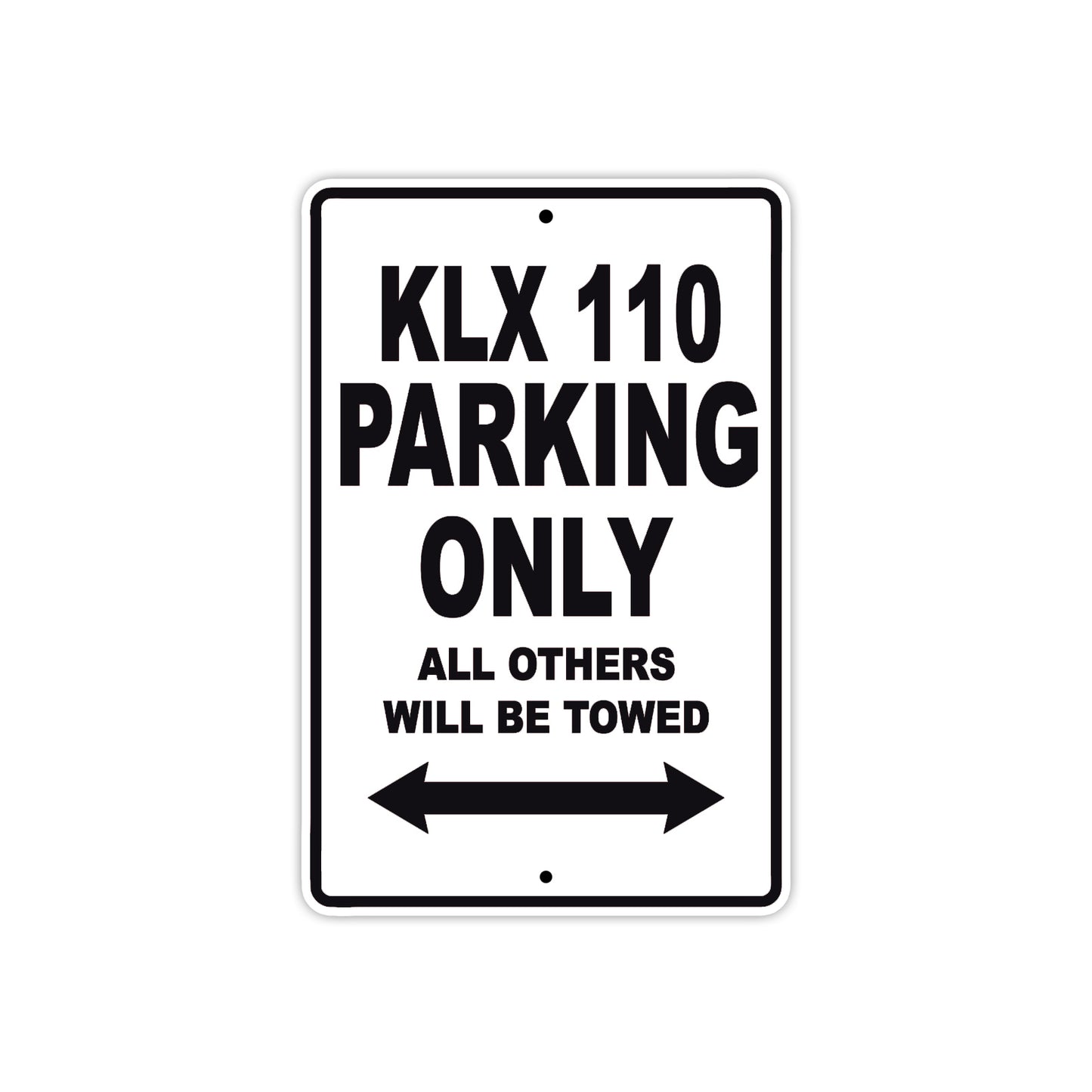 KLX 110 Motorcycle Parking Only All Others Will Be Towed Aluminum Metal Sign