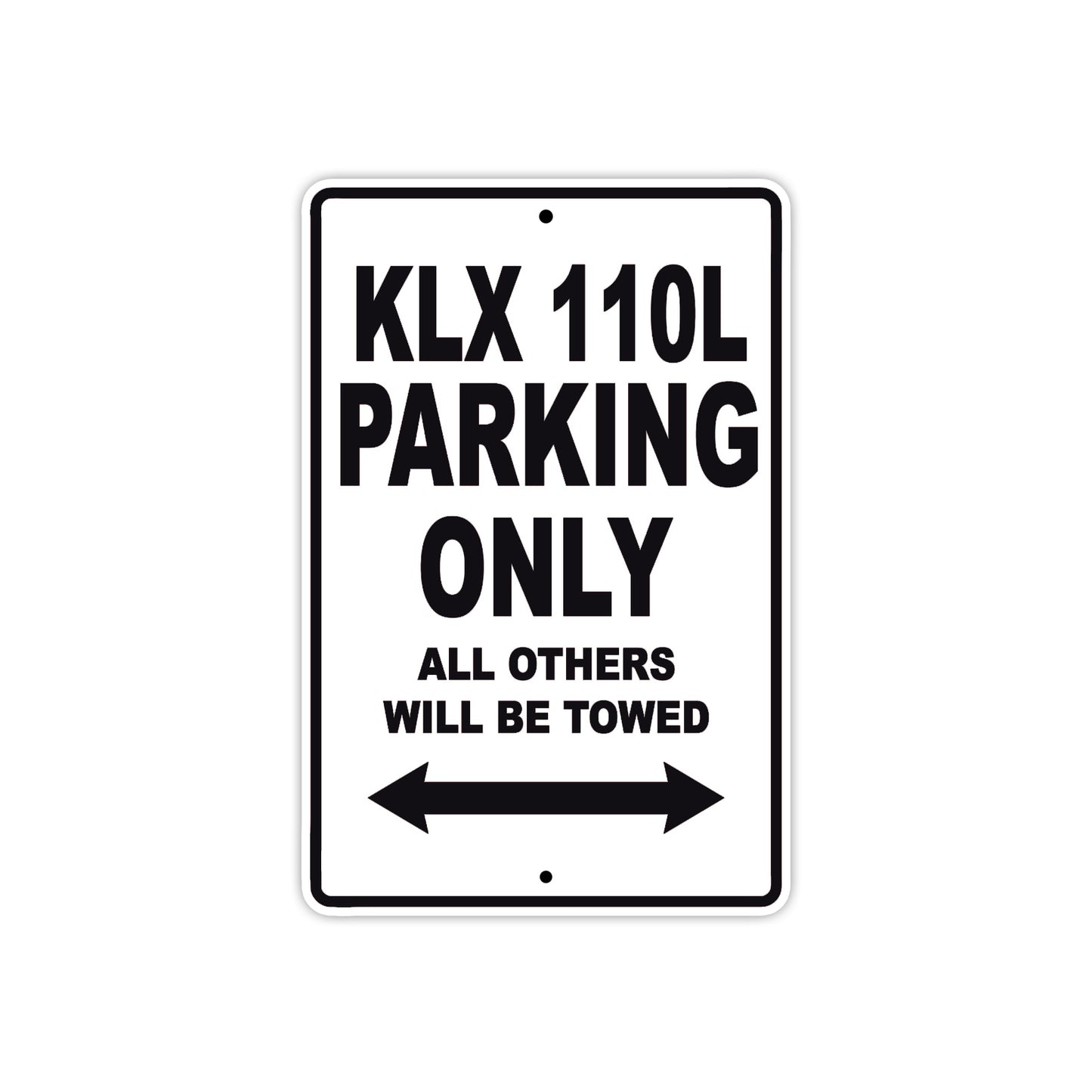 KLX 110L Motorcycle Parking Only All Others Will Be Towed Aluminum Metal Sign