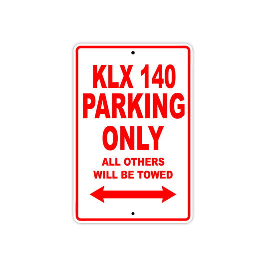 KLX 140 Motorcycle Parking Only All Others Will Be Towed Aluminum Metal Sign