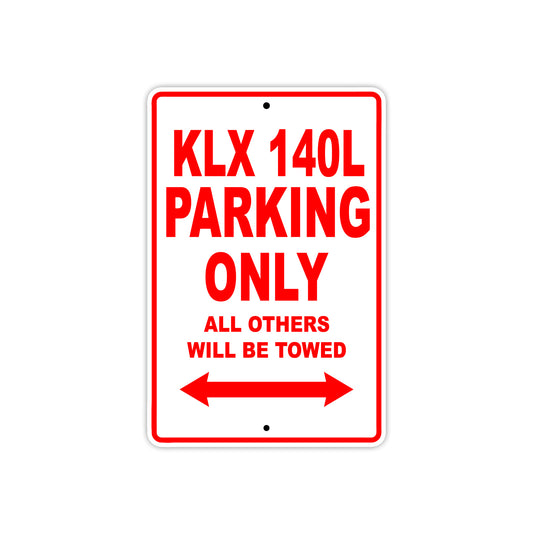 KLX 140L Motorcycle Parking Only All Others Will Be Towed Aluminum Metal Sign