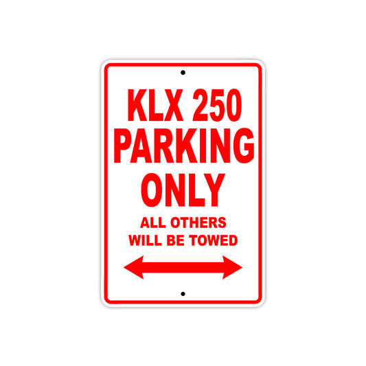 KLX 250 Motorcycle Parking Only All Others Will Be Towed Aluminum Metal Sign