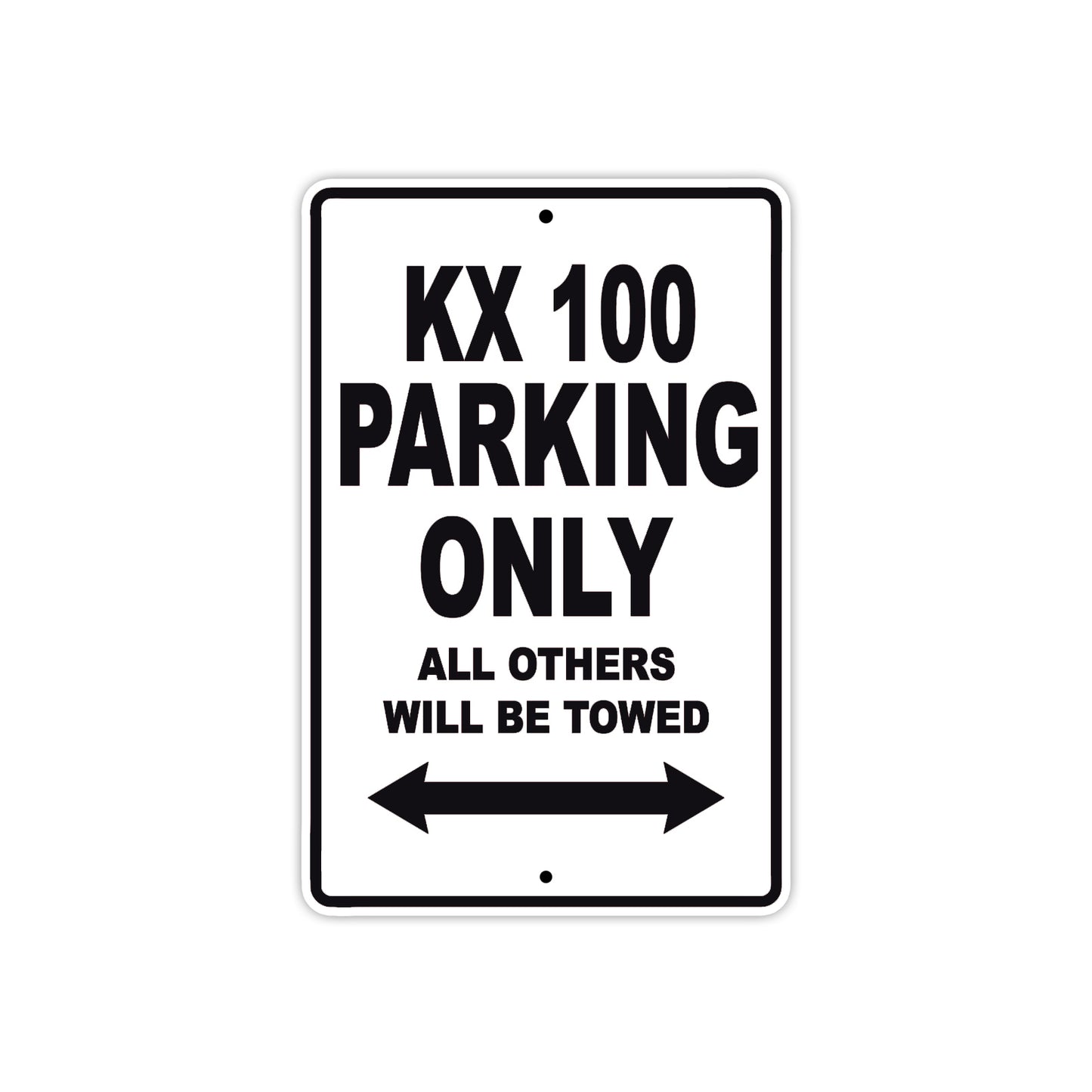 KX 100 Motorcycle Parking Only All Others Will Be Towed Aluminum Metal Sign