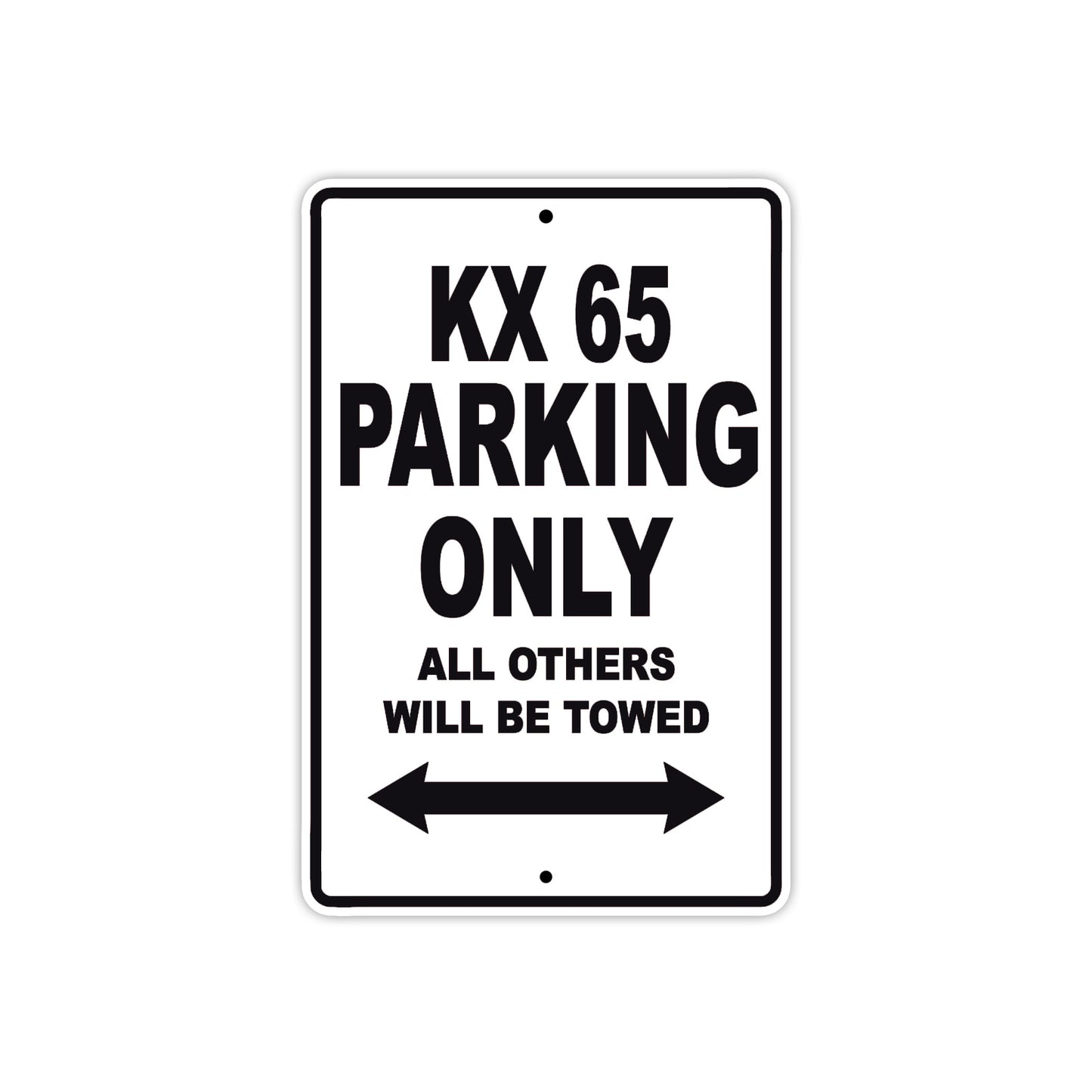 KX 65 Motorcycle Parking Only All Others Will Be Towed Aluminum Metal Sign