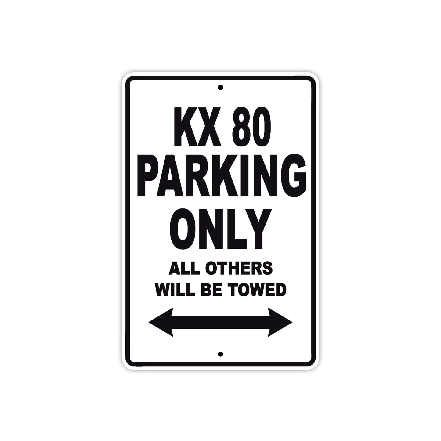 KX 80 Motorcycle Parking Only All Others Will Be Towed Aluminum Metal Sign