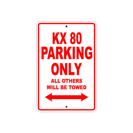 KX 80 Motorcycle Parking Only All Others Will Be Towed Aluminum Metal Sign