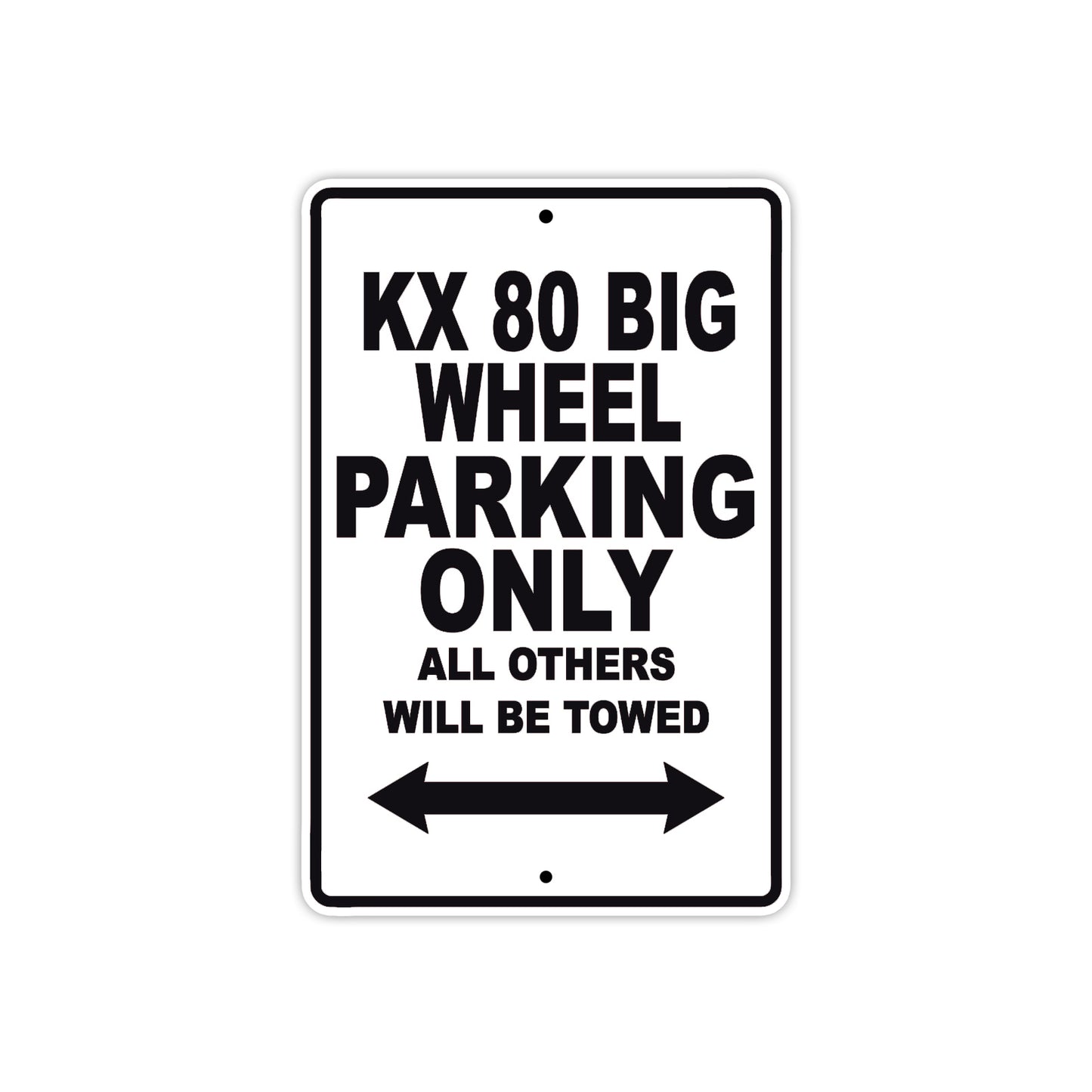 KX 80 Big Wheel Motorcycle Parking Only All Others Will Be Towed Aluminum Metal Sign
