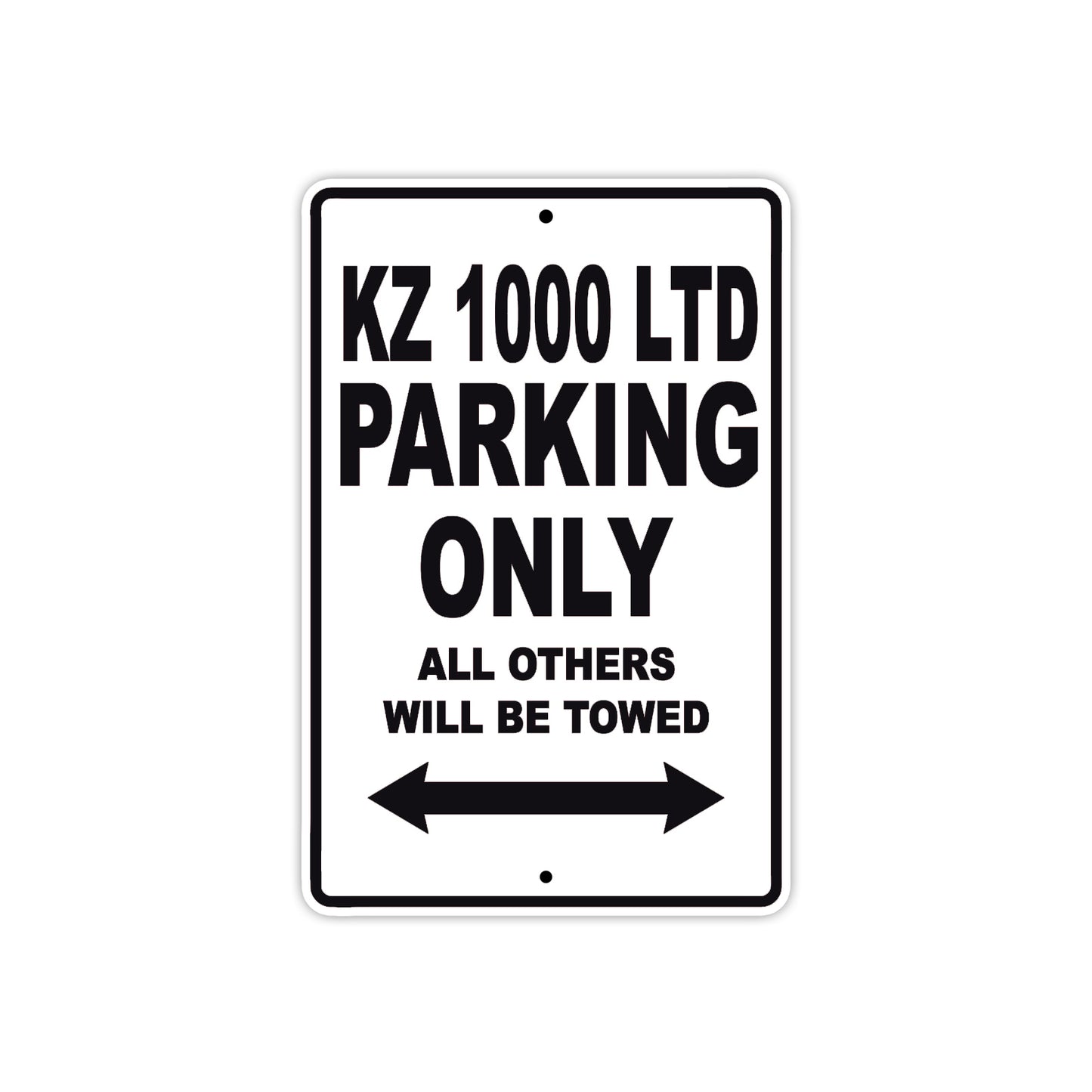 KZ 1000 LTD Motorcycle Parking Only All Others Will Be Towed Aluminum Metal Sign