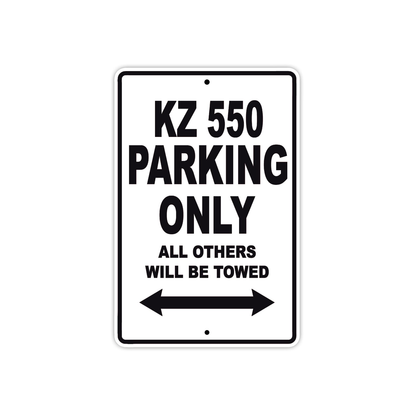 KZ 550 Motorcycle Parking Only All Others Will Be Towed Aluminum Metal Sign