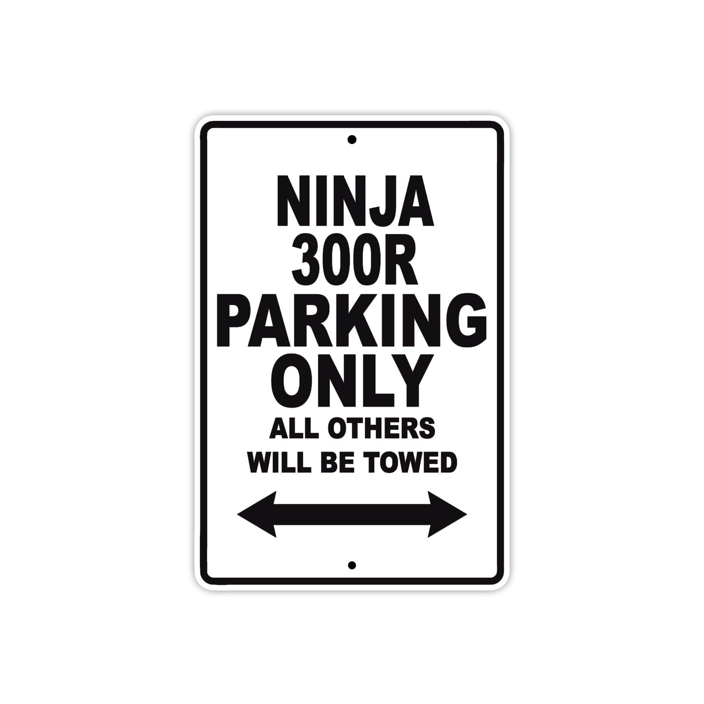 Ninja 300R Motorcycle Parking Only All Others Will Be Towed Aluminum Metal Sign
