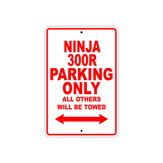 Ninja 300R Motorcycle Parking Only All Others Will Be Towed Aluminum Metal Sign