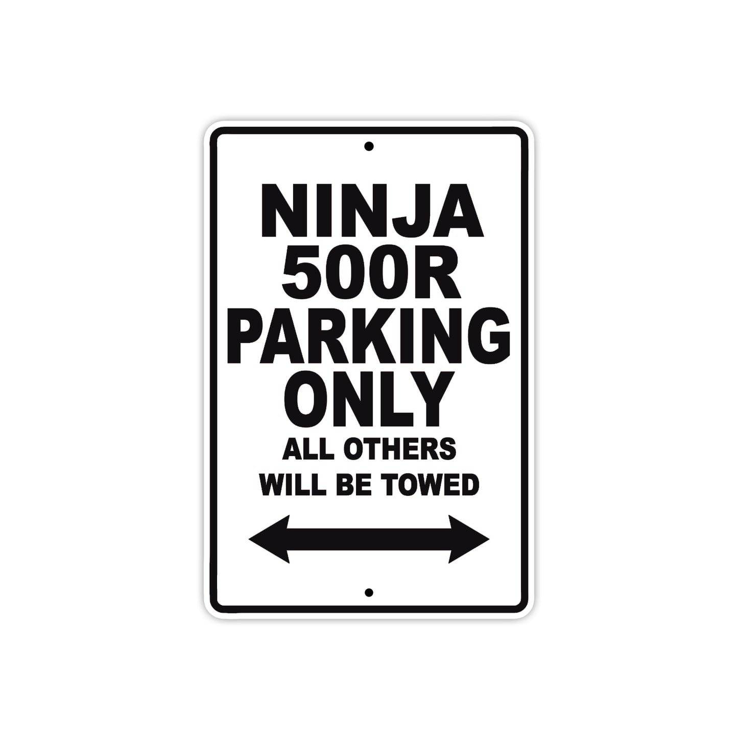 Ninja 500R Motorcycle Parking Only All Others Will Be Towed Aluminum Metal Sign