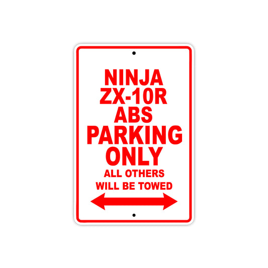Ninja ZX-10R ABS Motorcycle Parking Only All Others Will Be Towed Aluminum Metal Sign