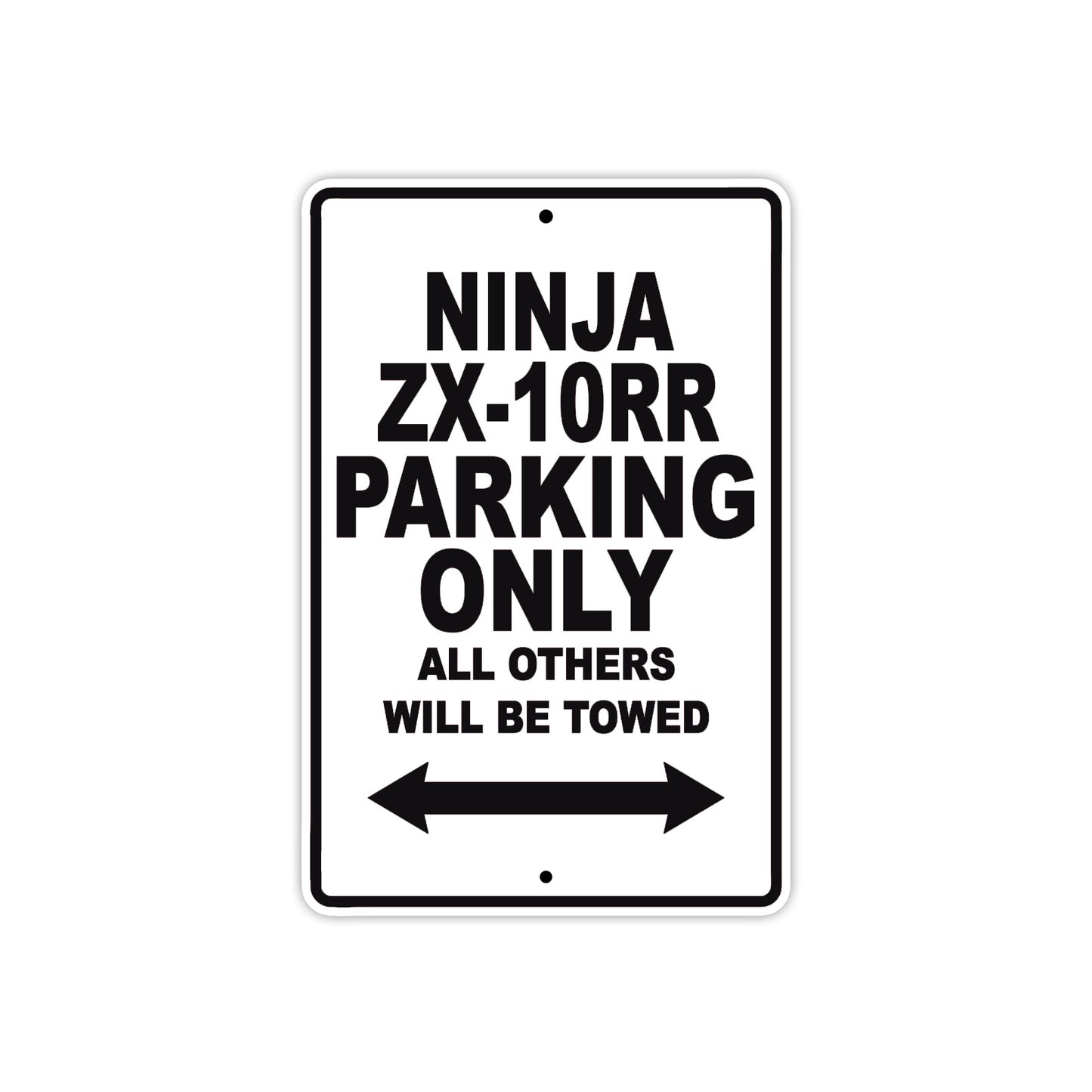 Ninja ZX-10RR Motorcycle Parking Only All Others Will Be Towed Aluminum Metal Sign