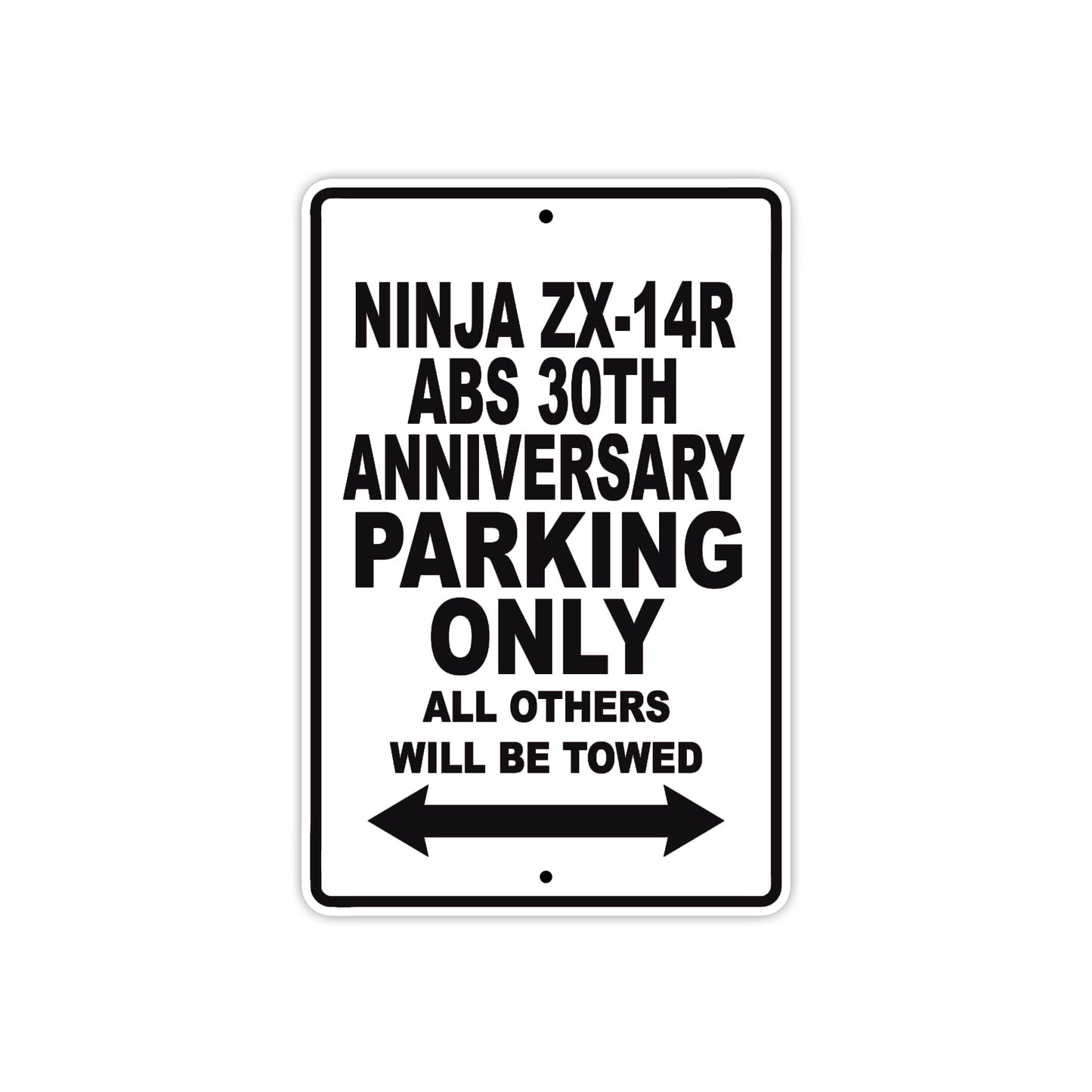 Ninja ZX-14R ABS 30th Anniversary Motorcycle Parking Only All Others Will Be Towed Aluminum Metal Sign
