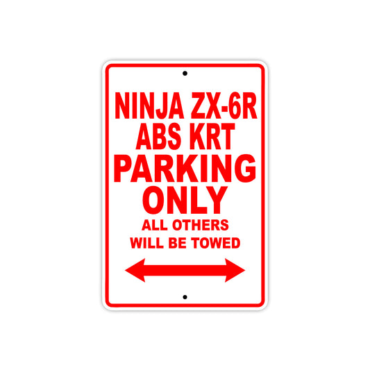 Ninja ZX-6R ABS KRT Motorcycle Parking Only All Others Will Be Towed Aluminum Metal Sign