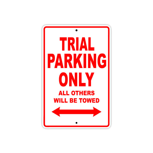 Trial Motorcycle Parking Only All Others Will Be Towed Aluminum Metal Sign