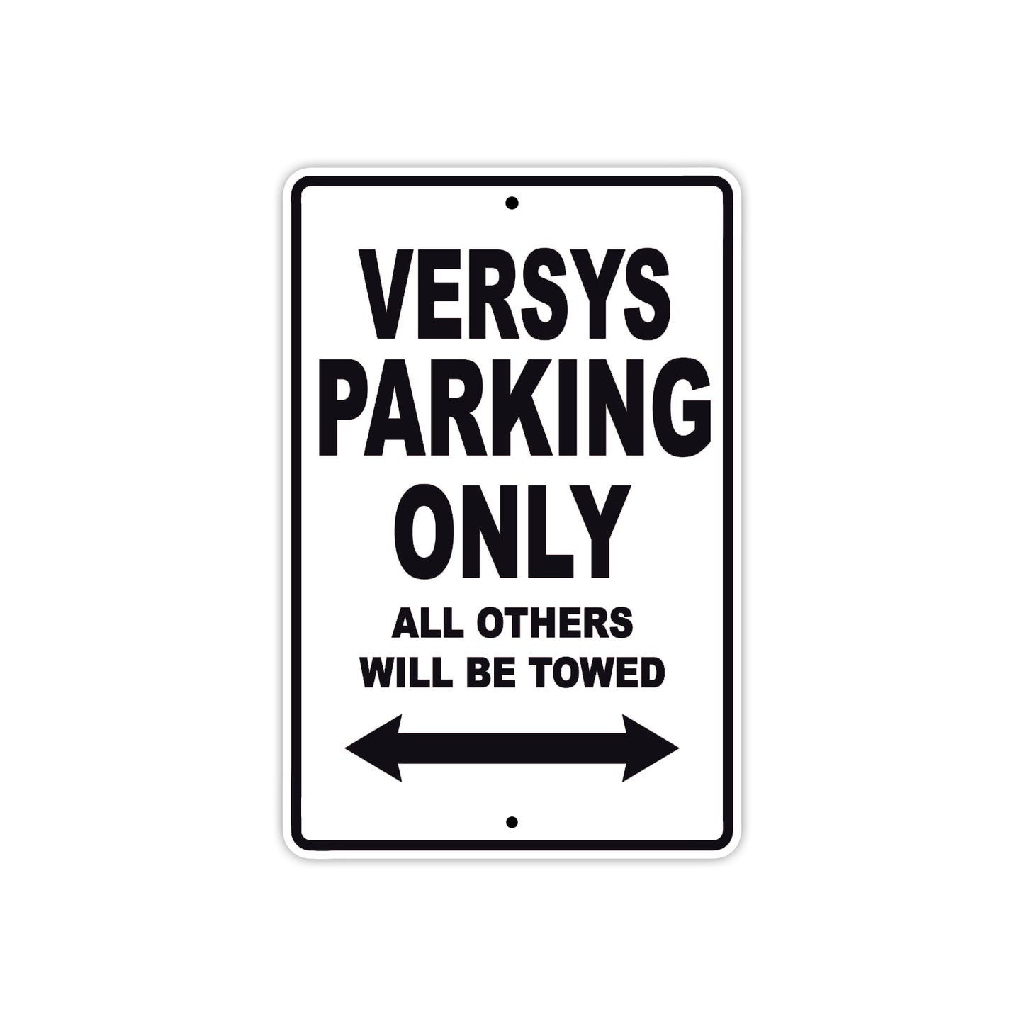 Versys Motorcycle Parking Only All Others Will Be Towed Aluminum Metal Sign