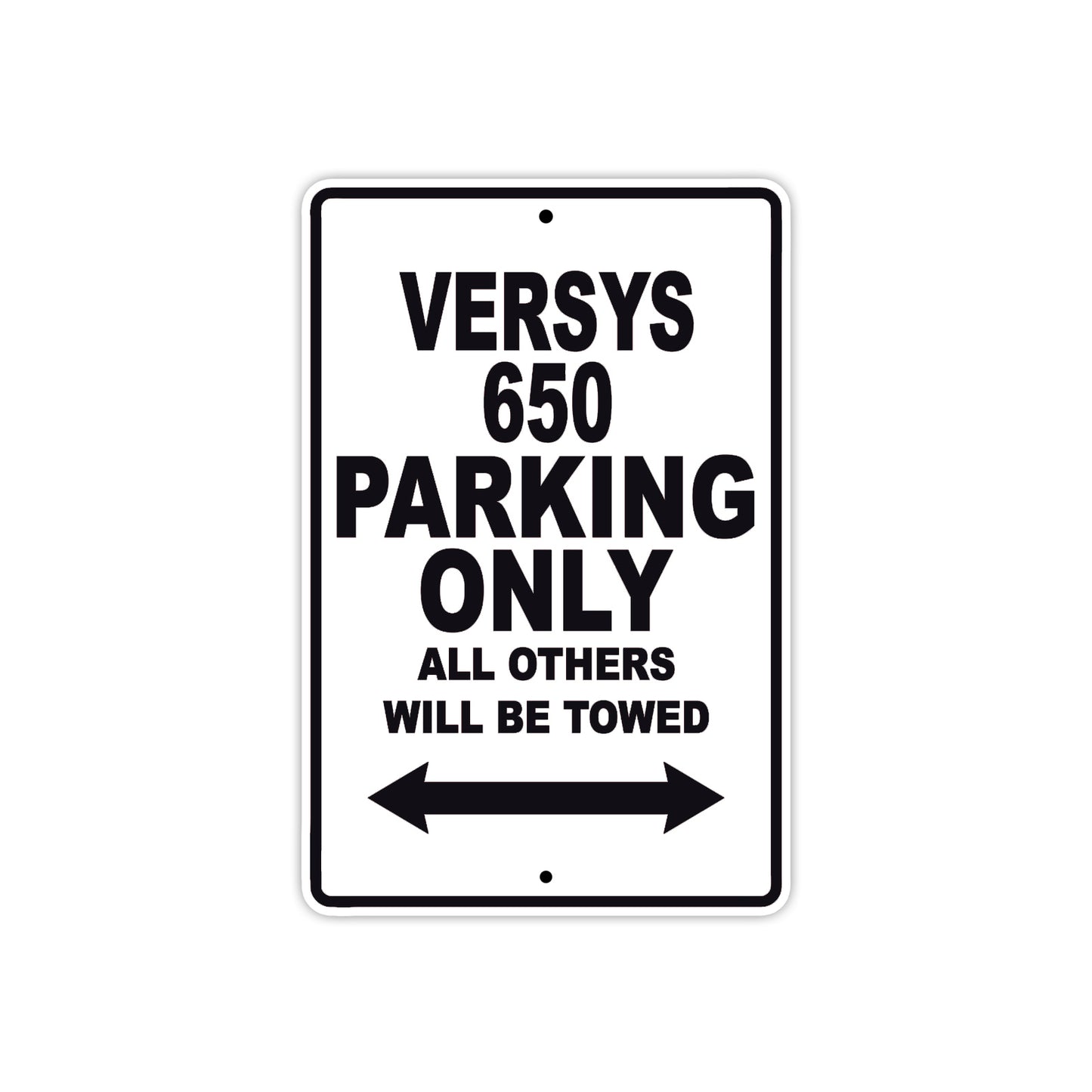 Versys 650 Motorcycle Parking Only All Others Will Be Towed Aluminum Metal Sign