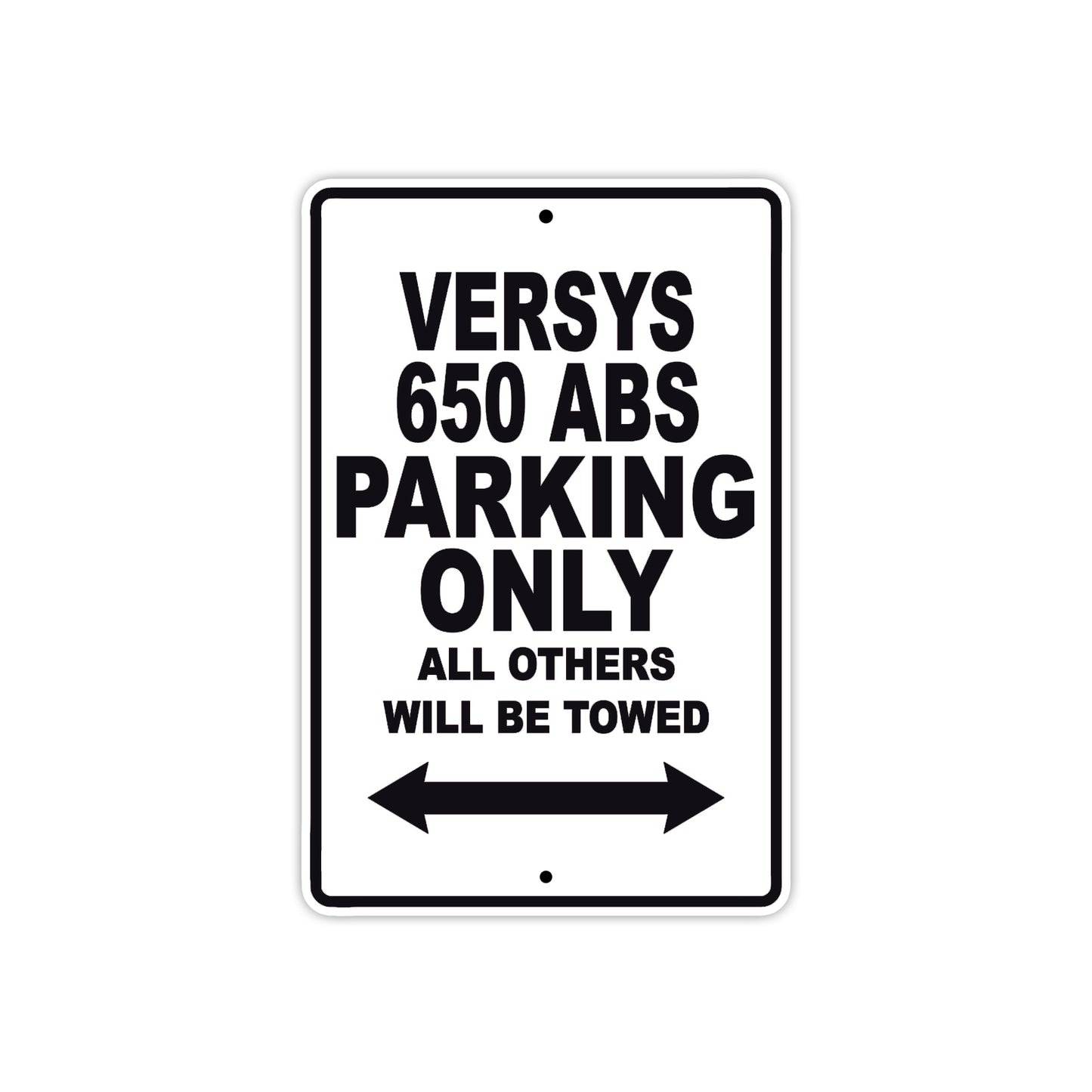 Versys 650 ABS Motorcycle Parking Only All Others Will Be Towed Aluminum Metal Sign
