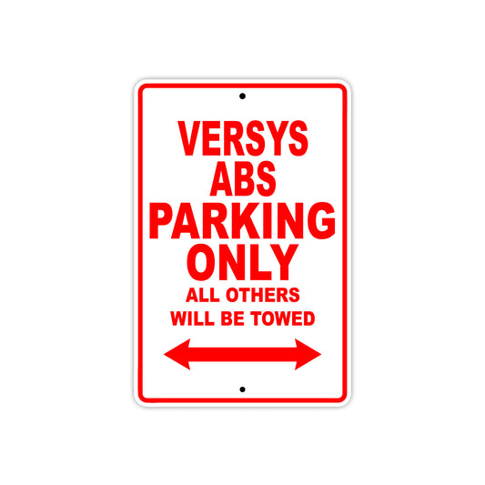Versys ABS Motorcycle Parking Only All Others Will Be Towed Aluminum Metal Sign
