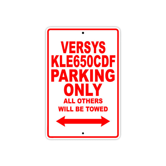 Versys KLE650CDF Motorcycle Parking Only All Others Will Be Towed Aluminum Metal Sign
