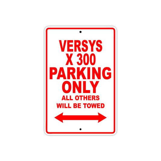 Versys X 300 Motorcycle Parking Only All Others Will Be Towed Aluminum Metal Sign