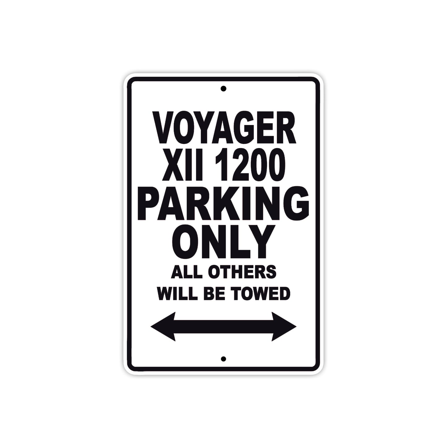Voyager XII 1200 Motorcycle Parking Only All Others Will Be Towed Aluminum Metal Sign