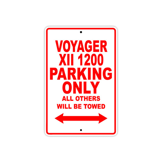 Voyager XII 1200 Motorcycle Parking Only All Others Will Be Towed Aluminum Metal Sign