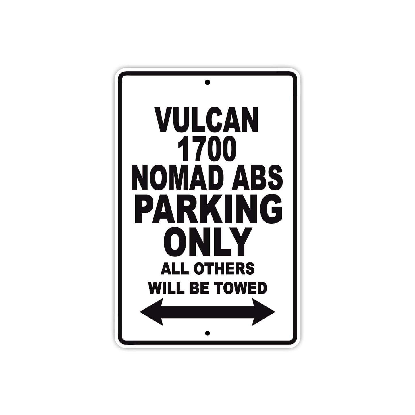 Vulcan 1700 Nomad ABS Motorcycle Parking Only All Others Will Be Towed Aluminum Metal Sign