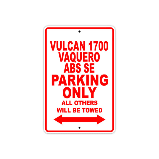 Vulcan 1700 Vaquero ABS SE Motorcycle Parking Only All Others Will Be Towed Aluminum Metal Sign