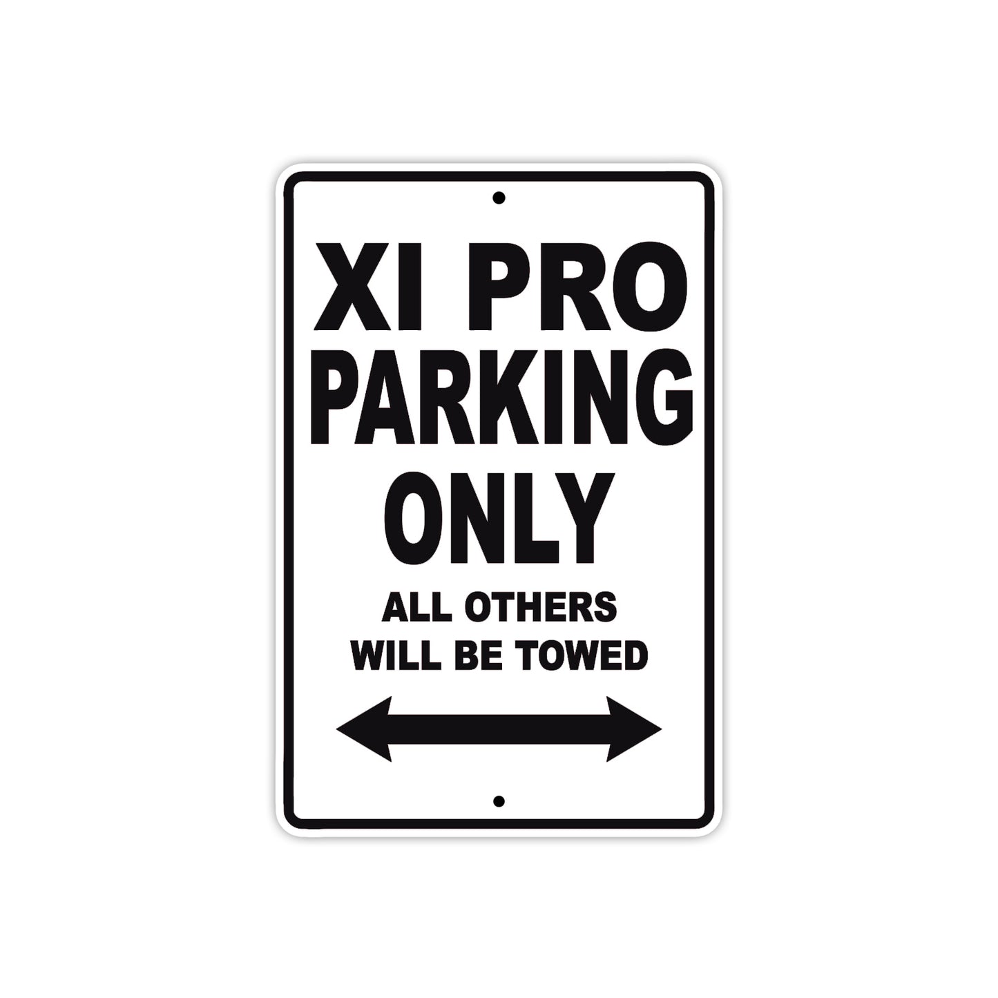 XI Pro Motorcycle Parking Only All Others Will Be Towed Aluminum Metal Sign