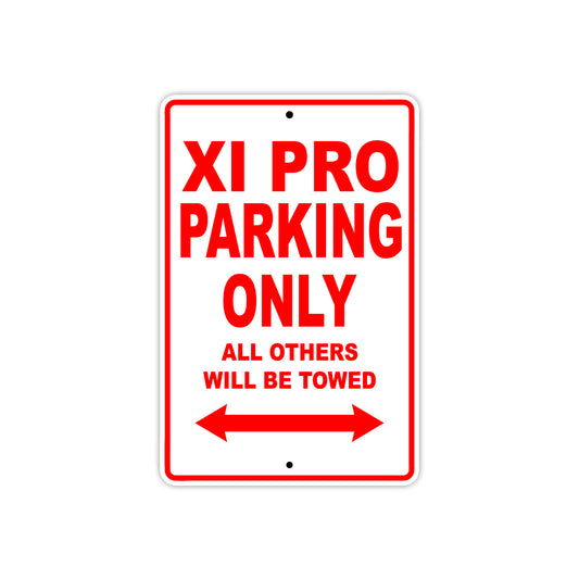 XI Pro Motorcycle Parking Only All Others Will Be Towed Aluminum Metal Sign