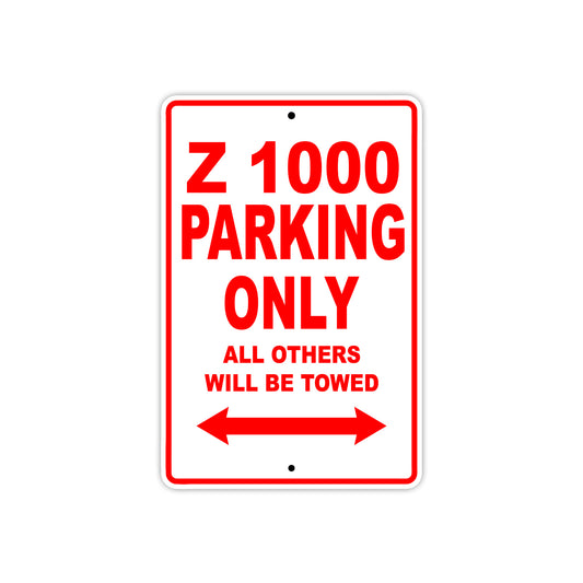 Z 1000 Motorcycle Parking Only All Others Will Be Towed Aluminum Metal Sign