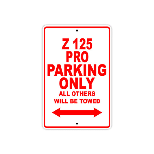 Z 125 Pro Motorcycle Parking Only All Others Will Be Towed Aluminum Metal Sign