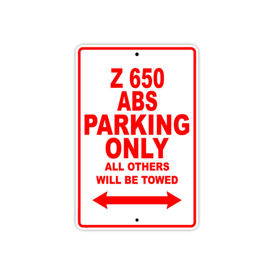 Z 650 ABS Motorcycle Parking Only All Others Will Be Towed Aluminum Metal Sign