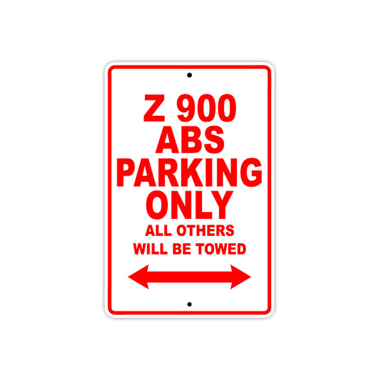 Z 900 ABS Motorcycle Parking Only All Others Will Be Towed Aluminum Metal Sign