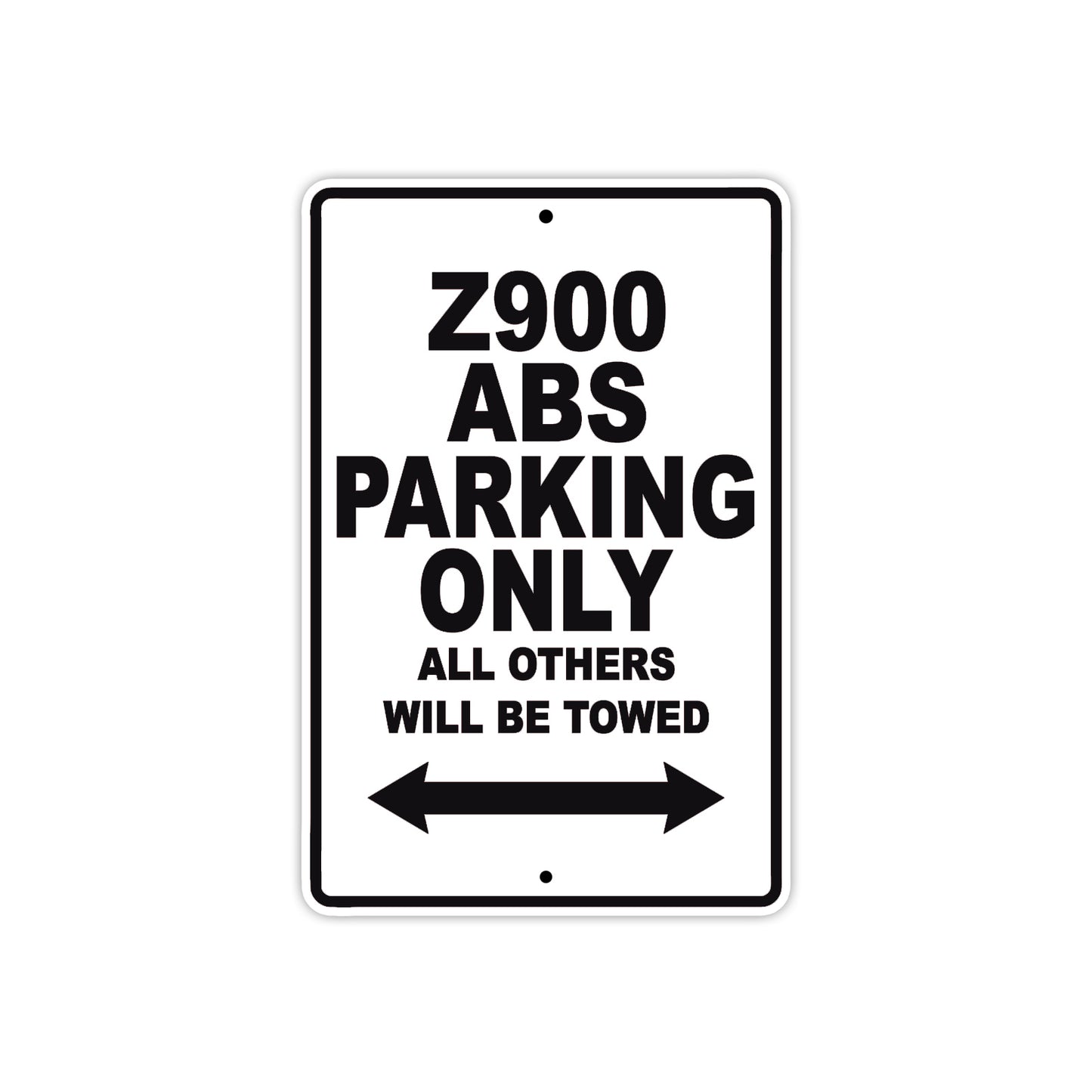 Z900 ABS Motorcycle Parking Only All Others Will Be Towed Aluminum Metal Sign