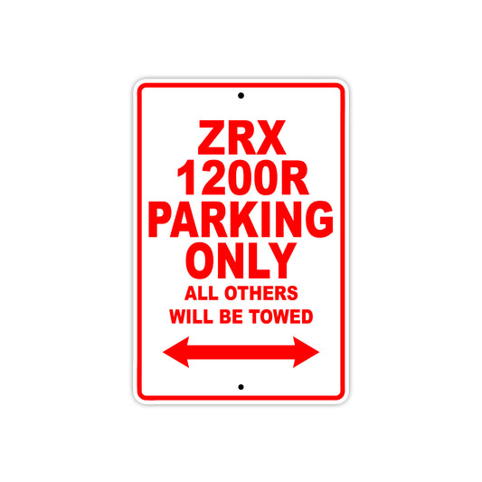 ZRX 1200R Motorcycle Parking Only All Others Will Be Towed Aluminum Metal Sign