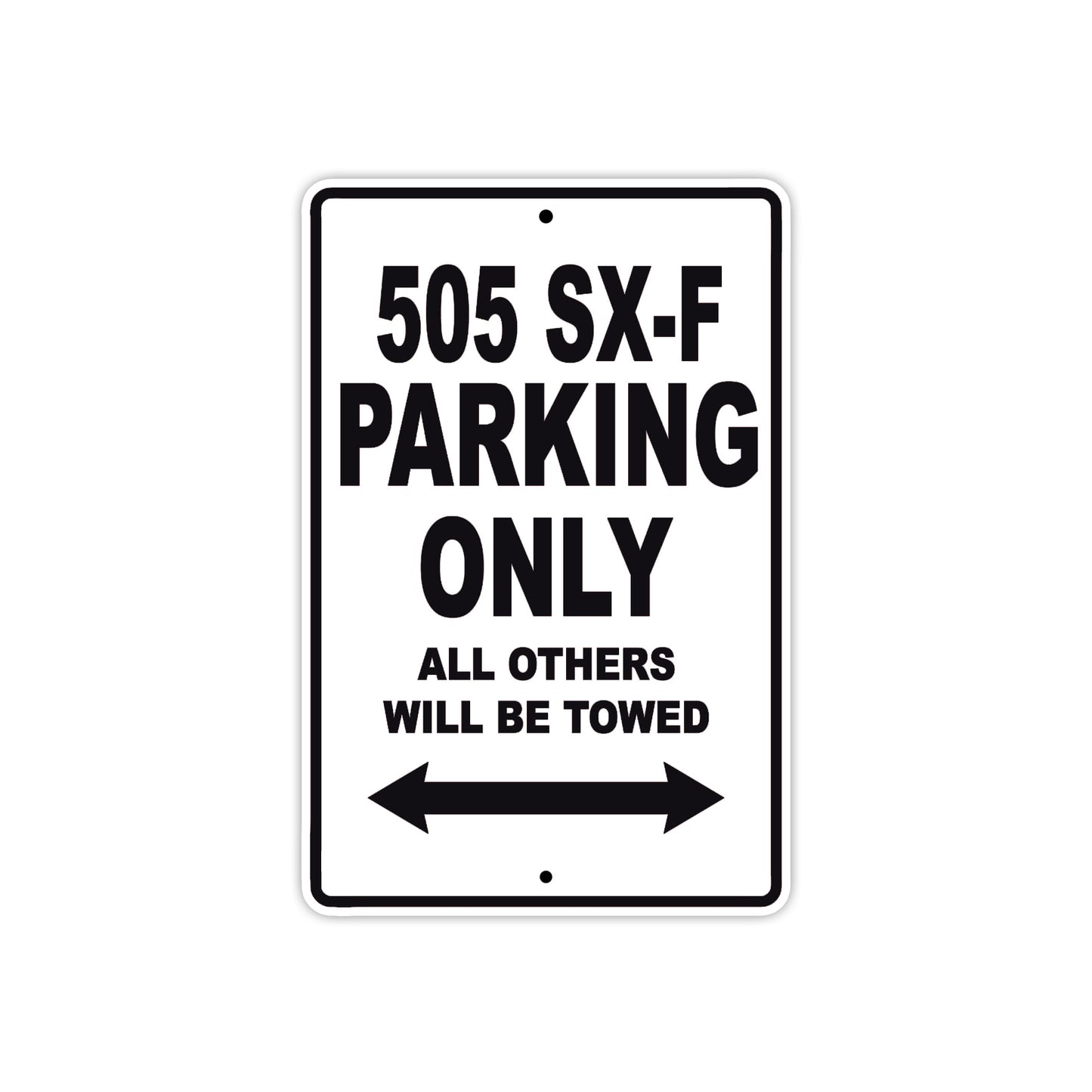 505 SX-F Motorcycle Parking Only All Others Will Be Towed Aluminum Metal Sign