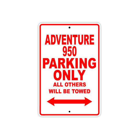 Adventure 950 Motorcycle Parking Only All Others Will Be Towed Aluminum Metal Sign