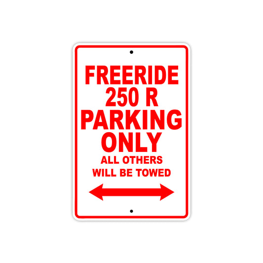 Freeride 250 R Motorcycle Parking Only All Others Will Be Towed Aluminum Metal Sign