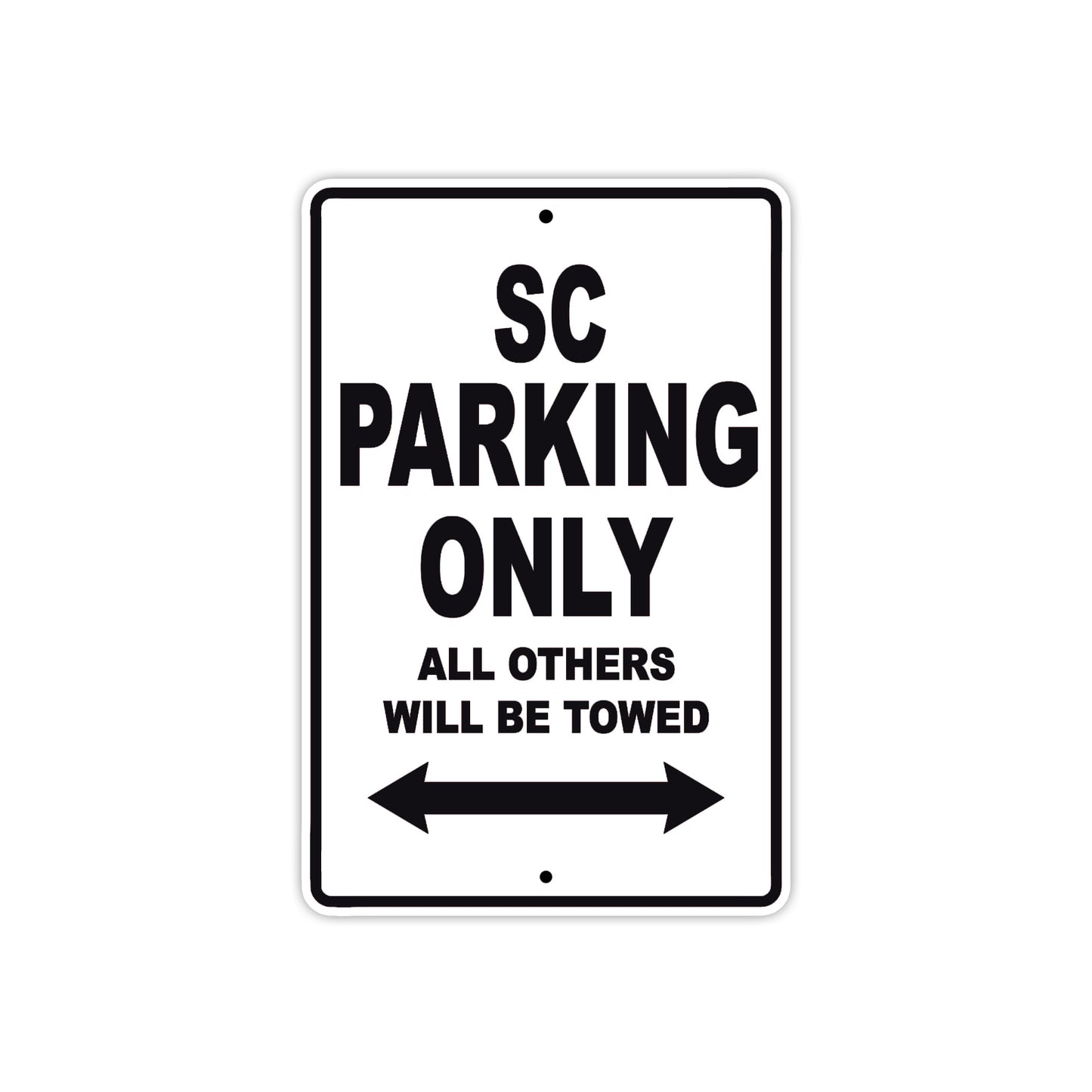 SC Motorcycle Parking Only All Others Will Be Towed Aluminum Metal Sign