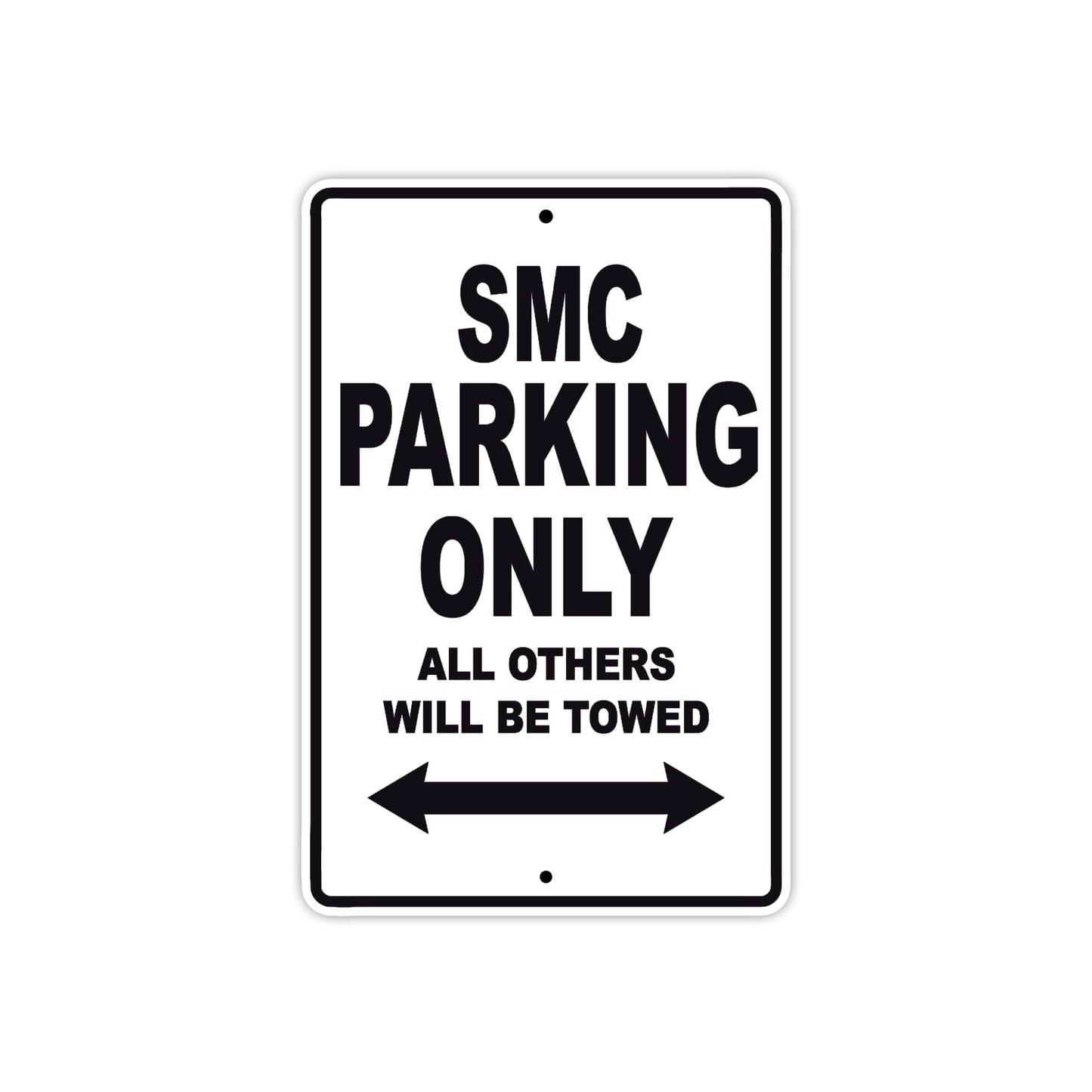 SMC Motorcycle Parking Only All Others Will Be Towed Aluminum Metal Sign