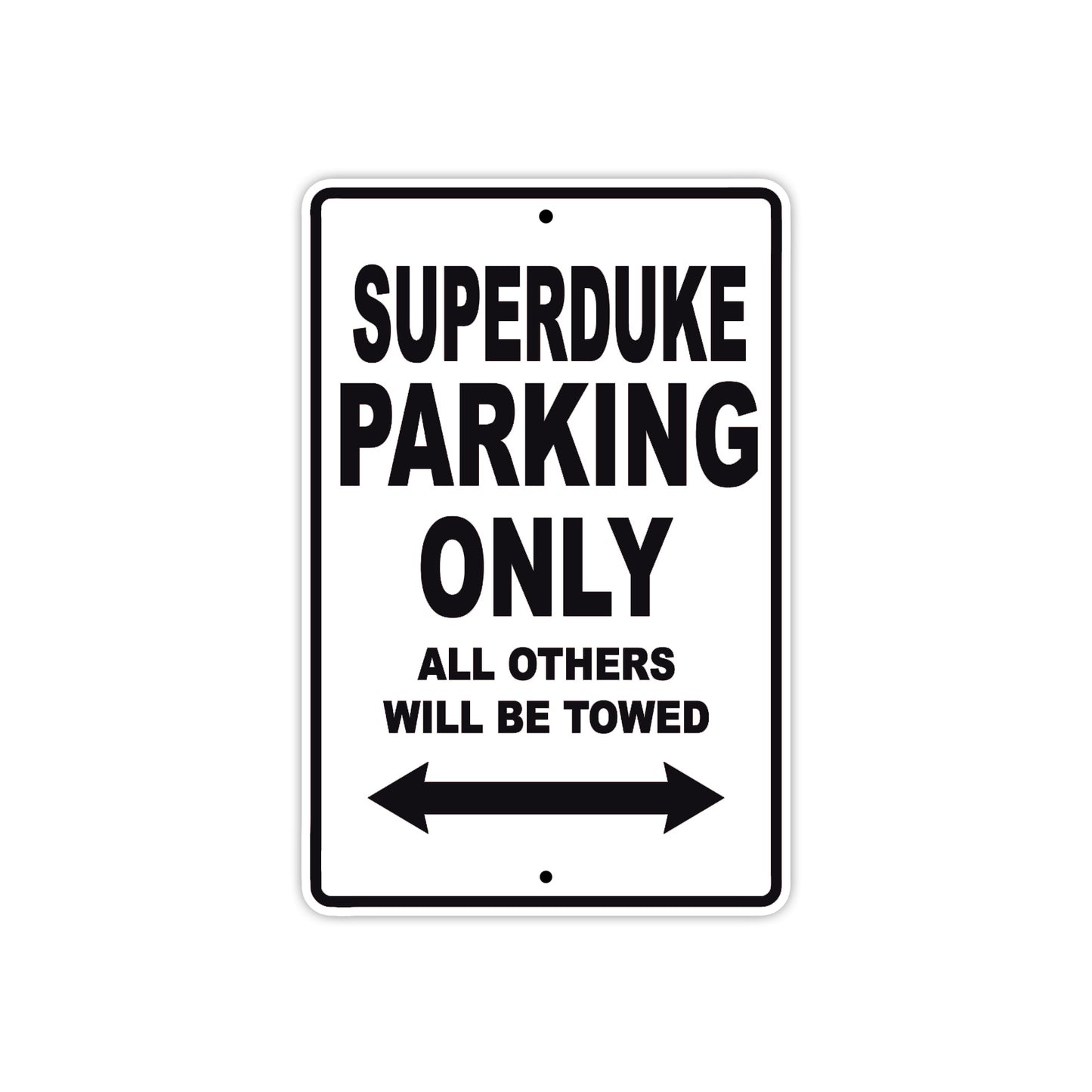 Superduke Motorcycle Parking Only All Others Will Be Towed Aluminum Metal Sign