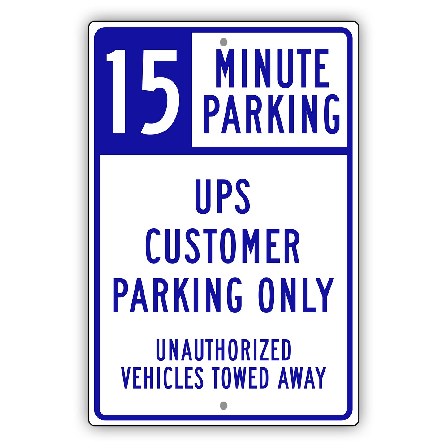 15 Minute Parking UPS Customer Parking Only Sign